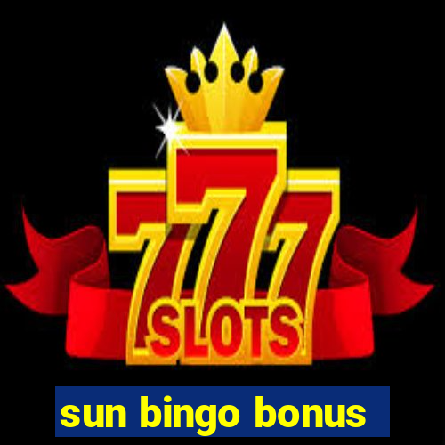 sun bingo bonus