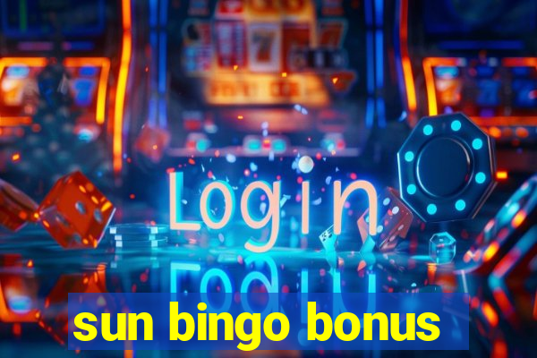 sun bingo bonus