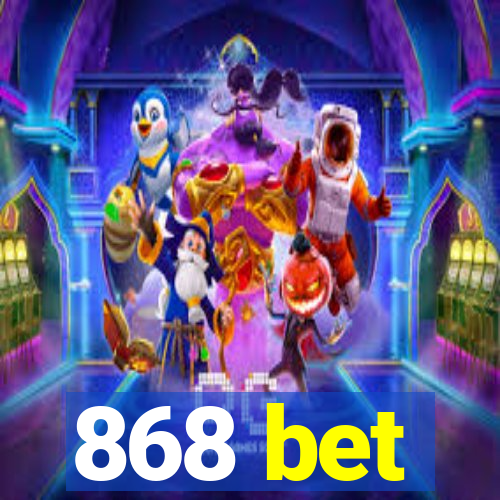 868 bet