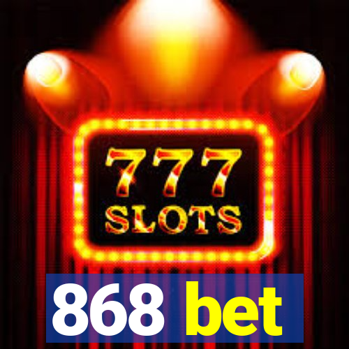 868 bet