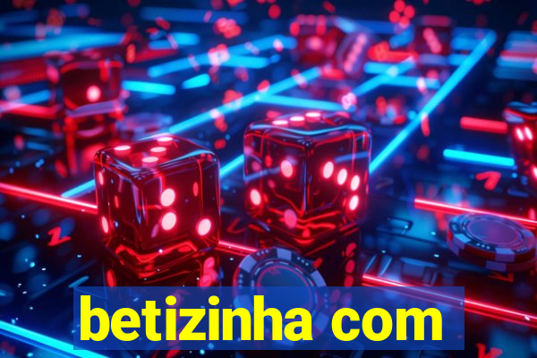 betizinha com