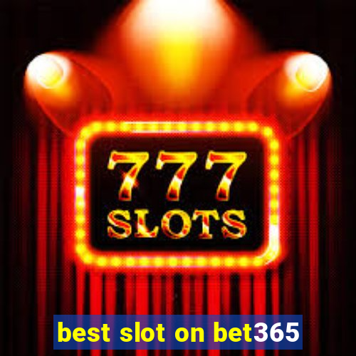 best slot on bet365