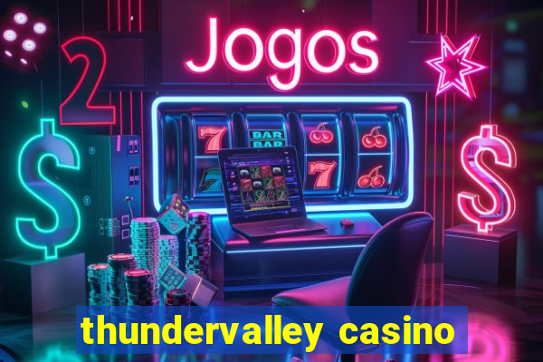 thundervalley casino