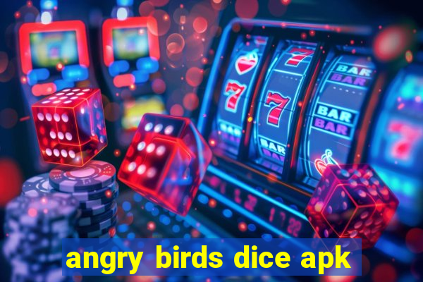 angry birds dice apk