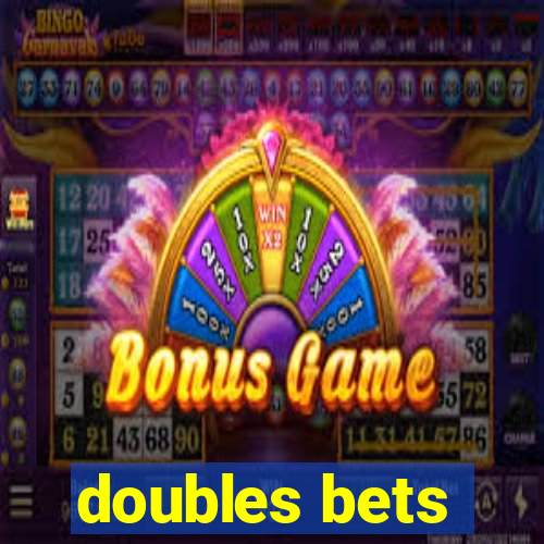 doubles bets