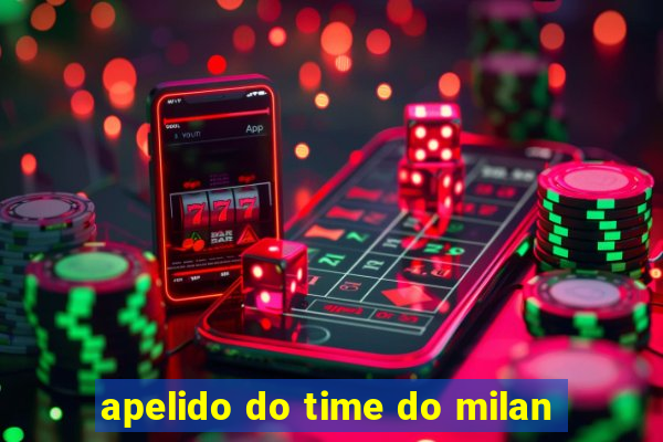 apelido do time do milan