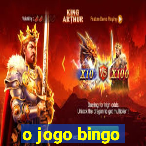 o jogo bingo