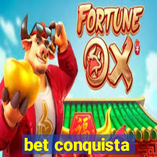 bet conquista