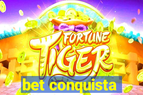 bet conquista