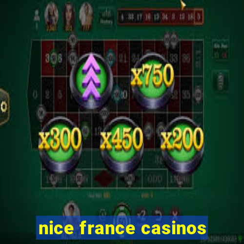 nice france casinos