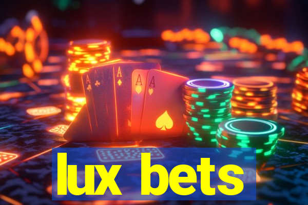 lux bets