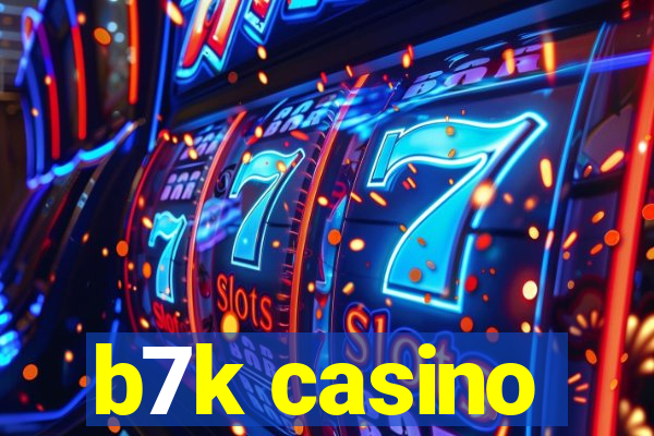 b7k casino