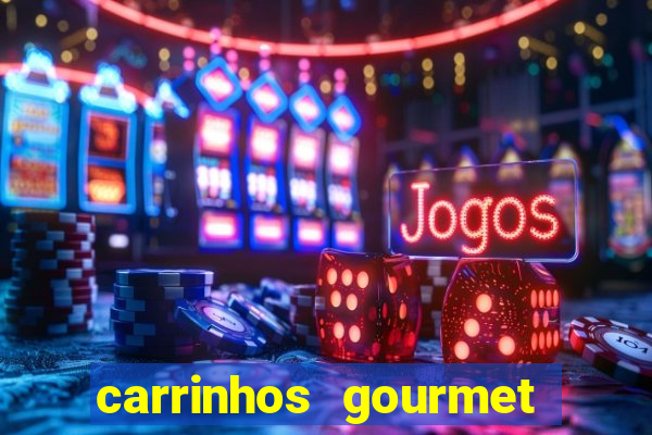 carrinhos gourmet para festas