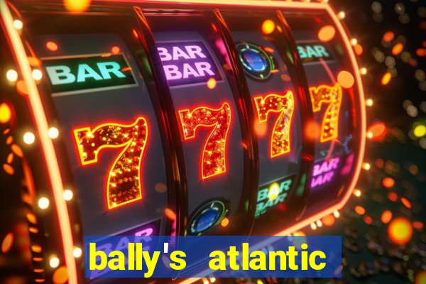 bally's atlantic city hotel & casino