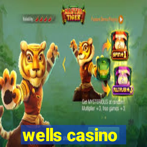 wells casino