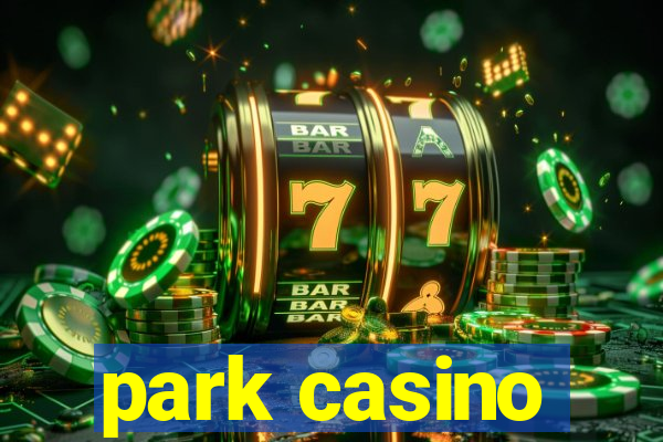 park casino