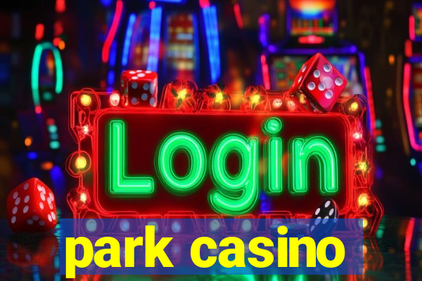 park casino