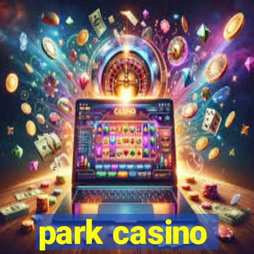 park casino