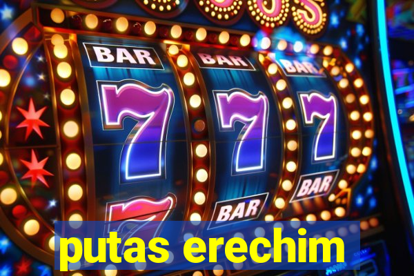 putas erechim