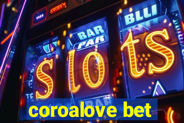 coroalove bet