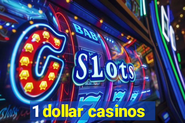 1 dollar casinos