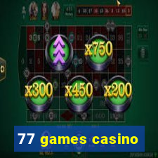 77 games casino