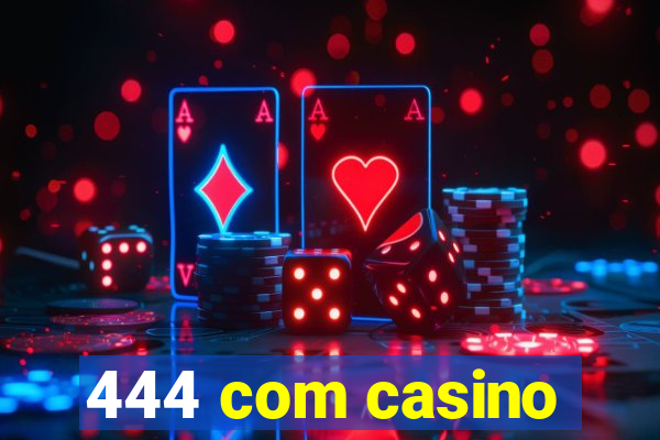 444 com casino