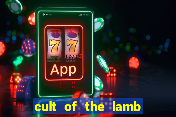 cult of the lamb sacrifice ratau