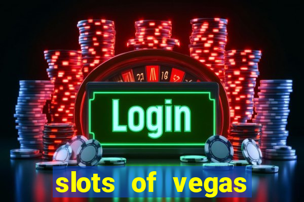 slots of vegas casino slots