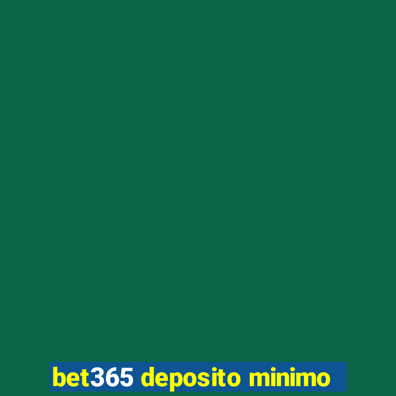 bet365 deposito minimo