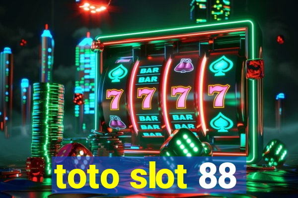 toto slot 88