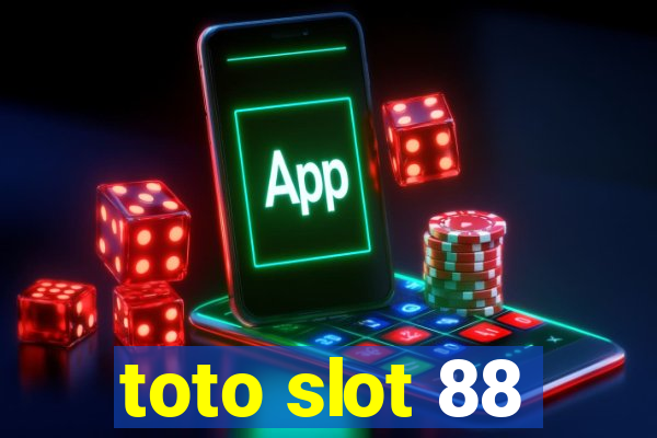 toto slot 88