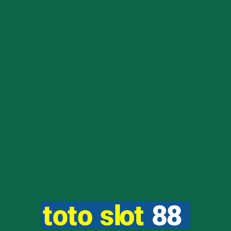 toto slot 88