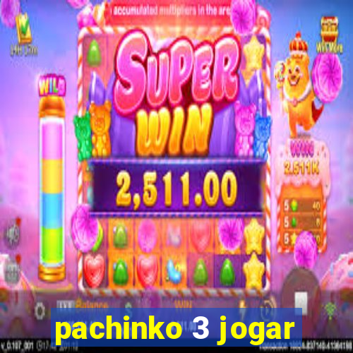 pachinko 3 jogar