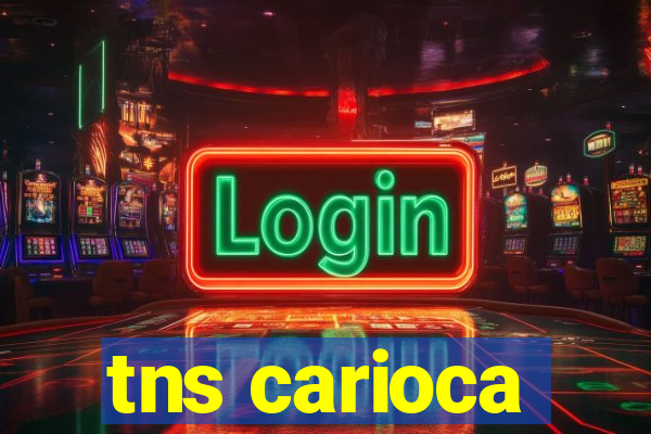 tns carioca