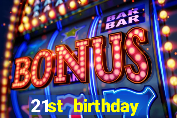 21st birthday casino theme party