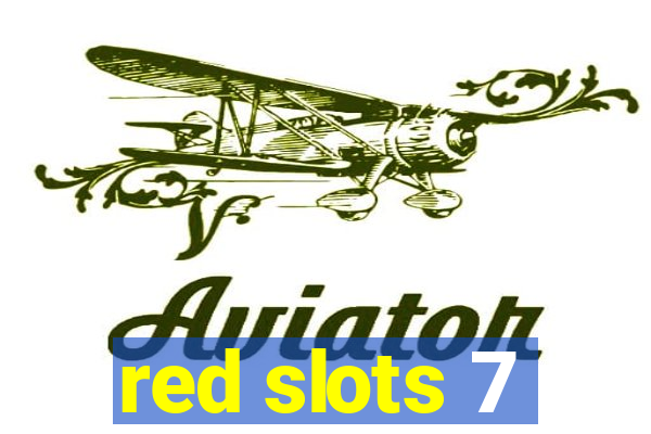 red slots 7