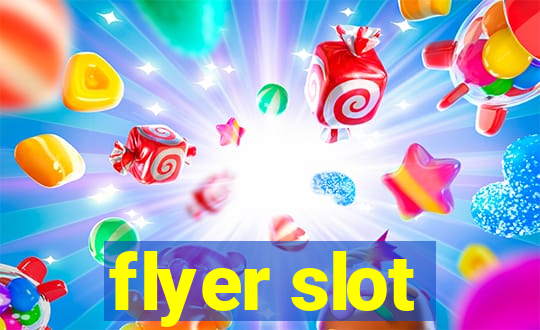 flyer slot