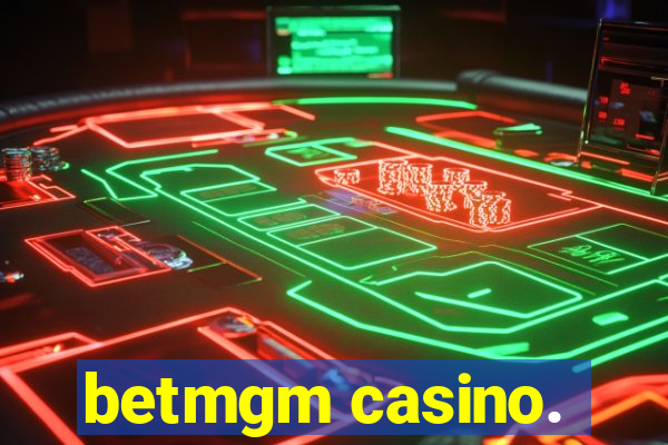 betmgm casino.