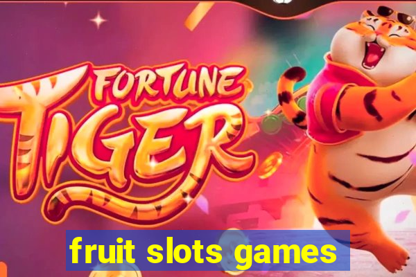 fruit slots games