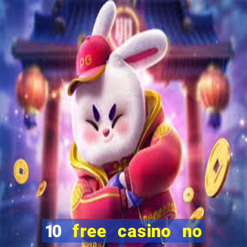 10 free casino no deposit required