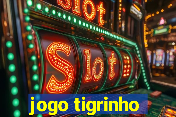 jogo tigrinho