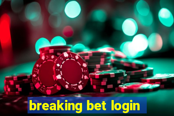 breaking bet login