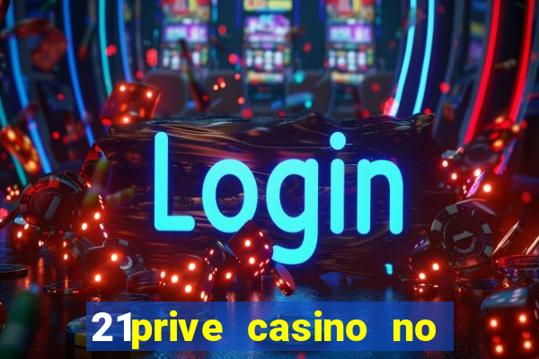 21prive casino no deposit bonus