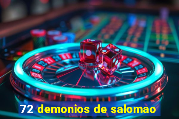 72 demonios de salomao