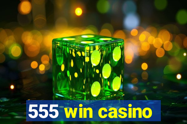 555 win casino