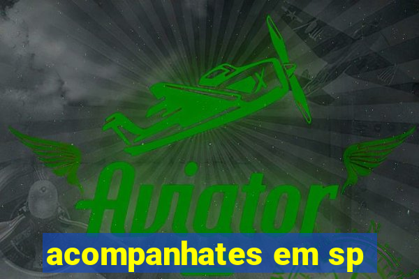 acompanhates em sp