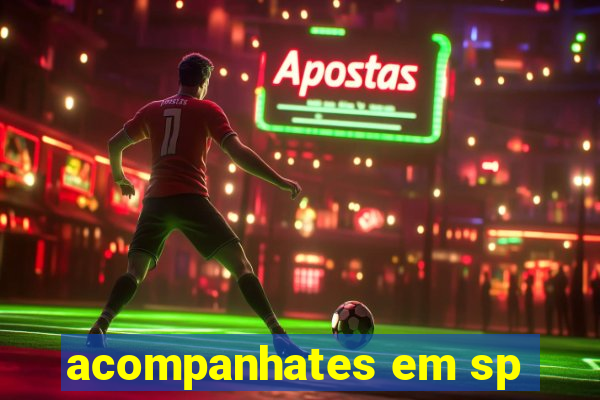 acompanhates em sp