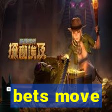 bets move