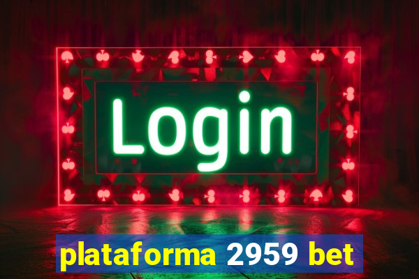 plataforma 2959 bet